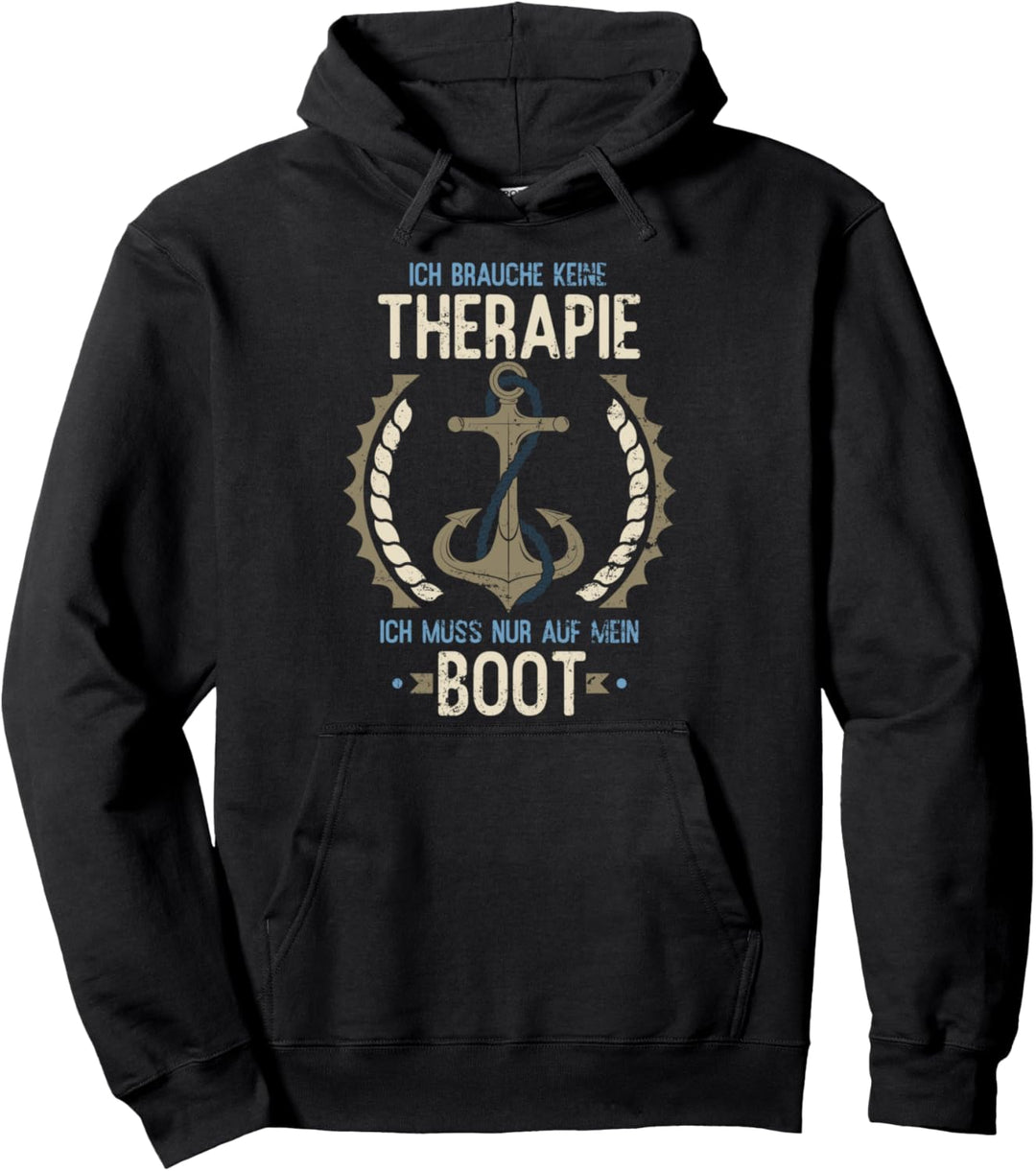 Ich brauche keine Therapie ich muss nur auf mein Boot Segeln Pullover Hoodie
