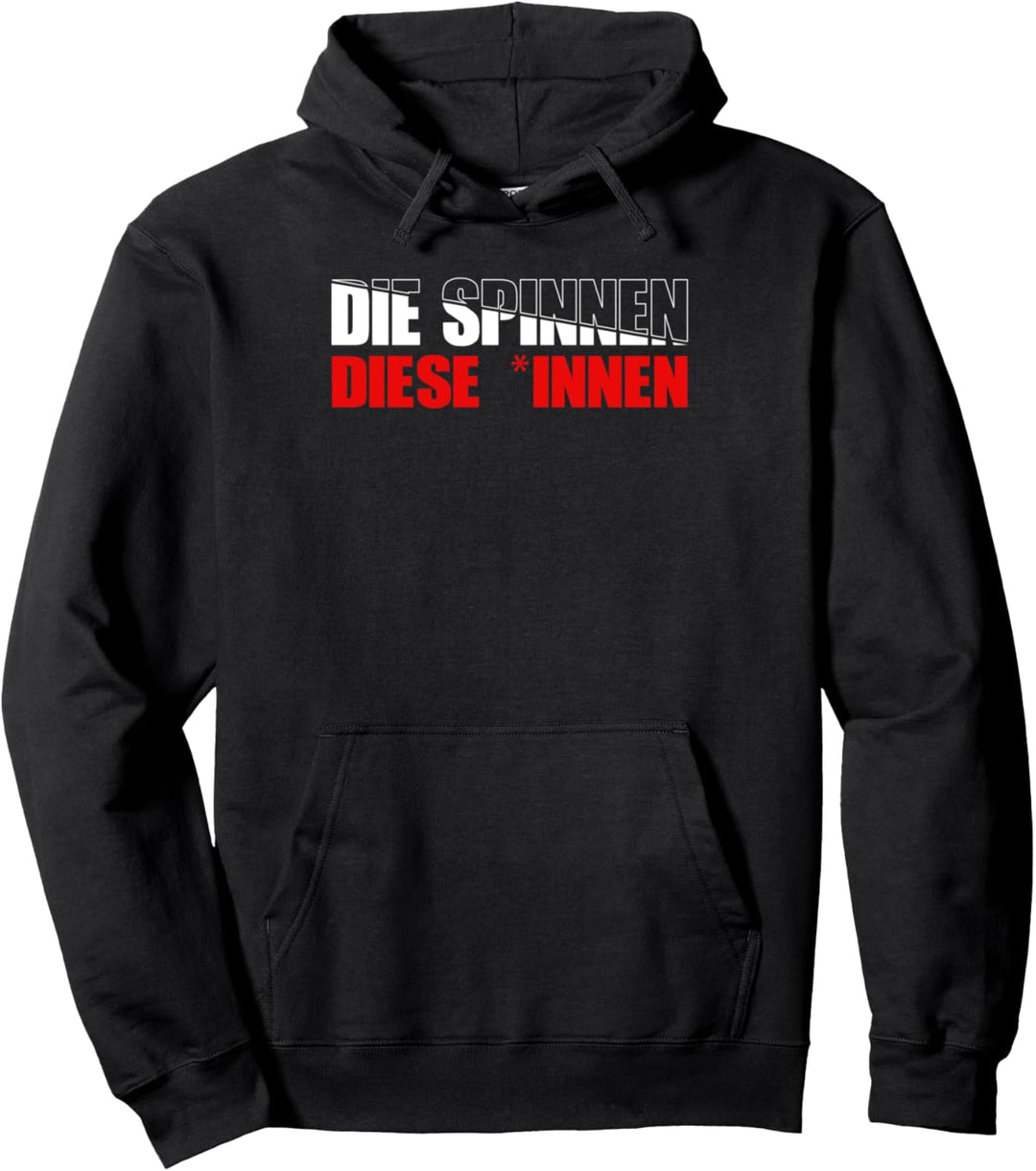 Die spinnen diese Innen Gender Genderwahn Pullover Hoodie