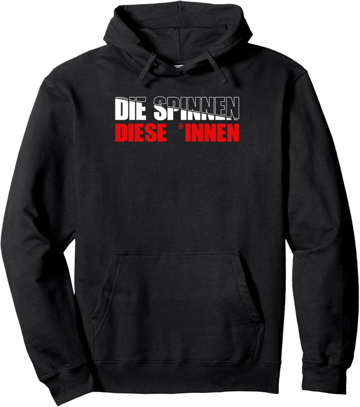 Die spinnen diese Innen Gender Genderwahn Pullover Hoodie