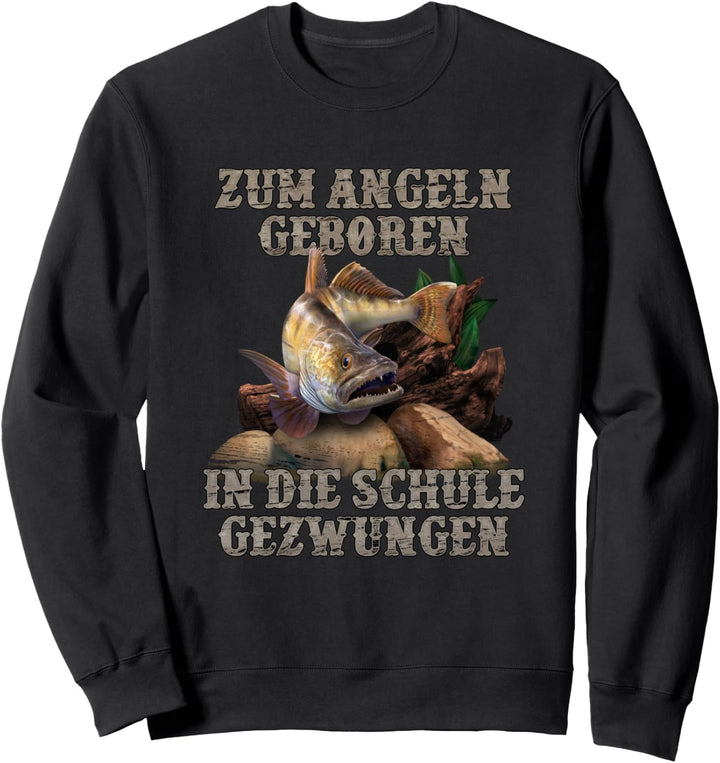 Zum Angeln geboren in die Schule gezwungen - Zander Sweatshirt