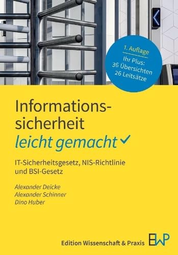 Informationssicherheit – leicht gemacht: IT-Sicherheitsgesetz, NIS-Richtlinie und BSI-Gesetz (GELBE