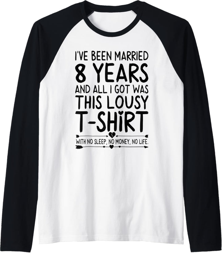 8th Wedding Anniversary Shirt for Her & Him Humor Marriage Raglan