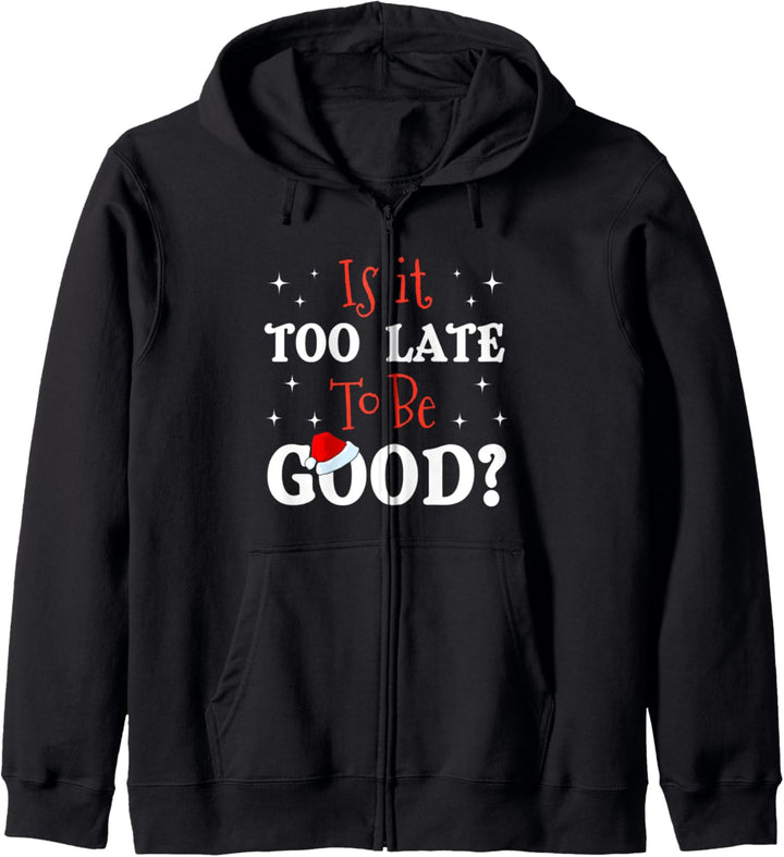 Is It Too Late to Be Good Naughty Christmas Funny Santa Mail Kapuzenjacke