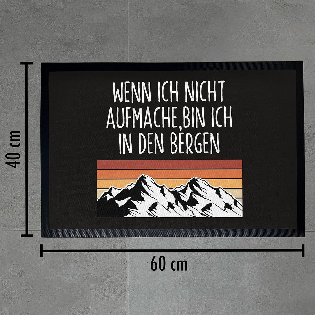 Trendation - Wenn Ich Nicht Aufmache Bin Ich In Den Bergen Fussmatte Wandern Berge Fussmatte 60x40 c