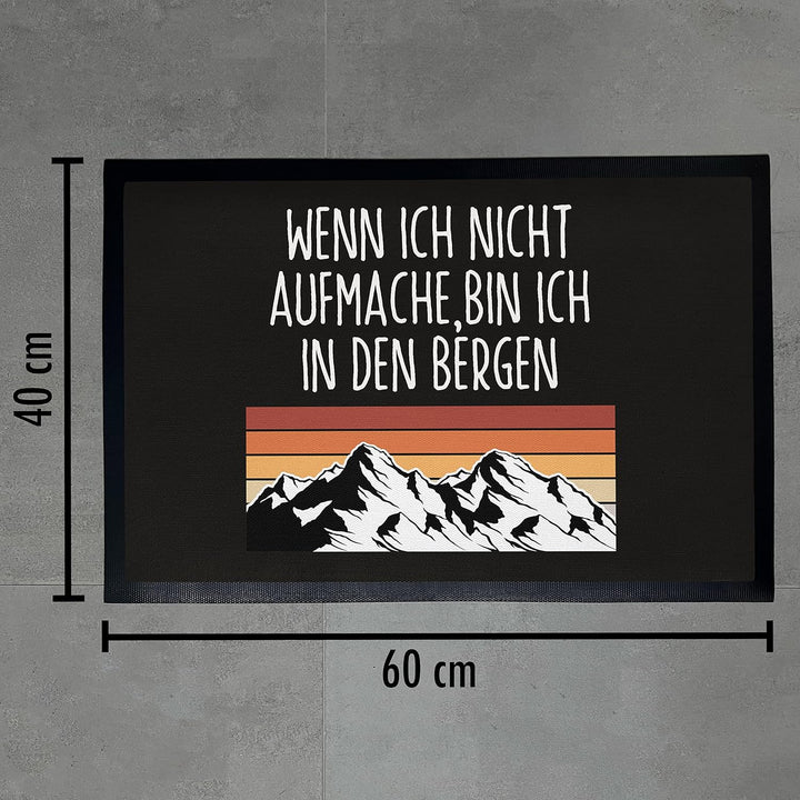 Trendation - Wenn Ich Nicht Aufmache Bin Ich In Den Bergen Fussmatte Wandern Berge Fussmatte 60x40 c