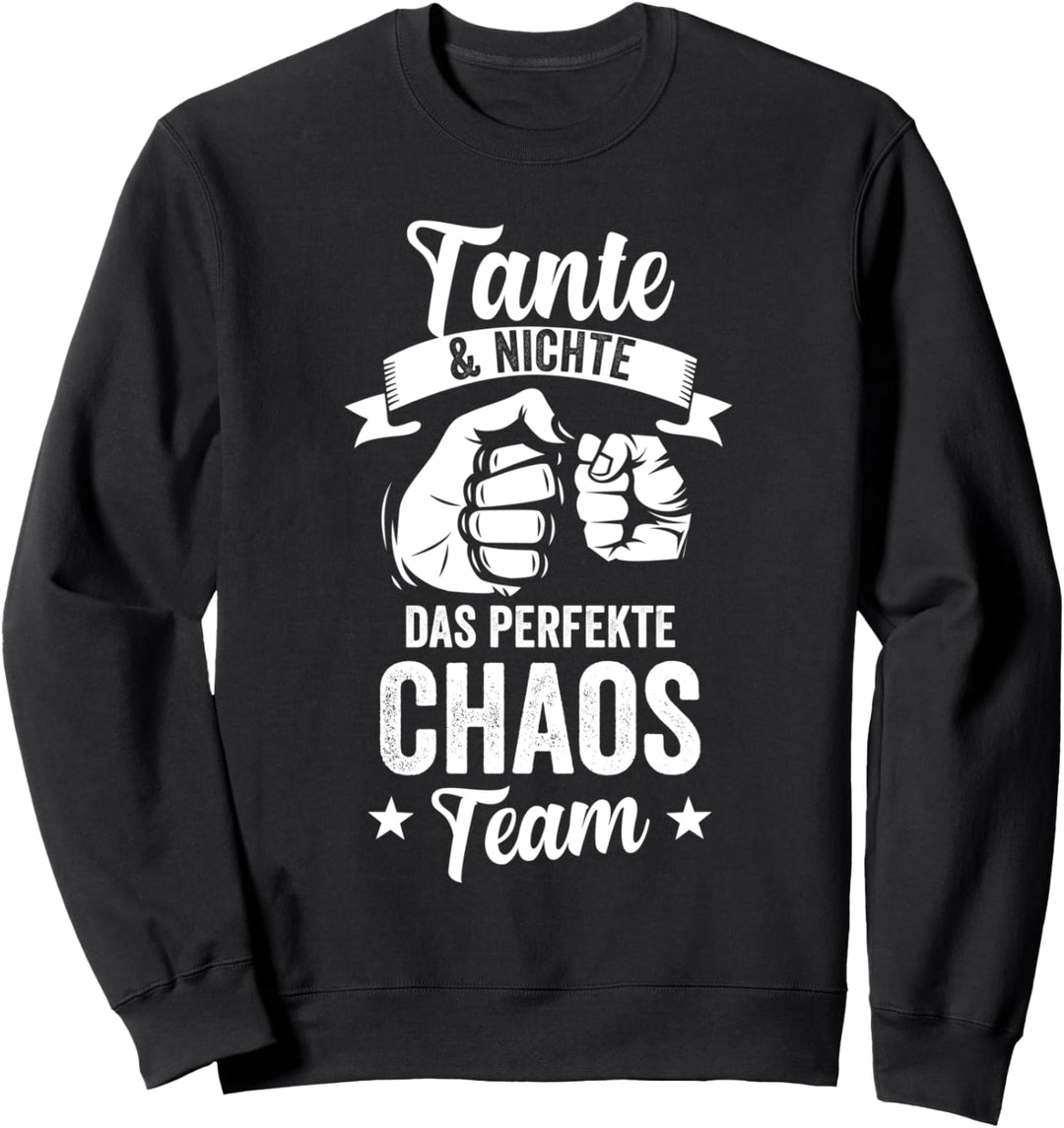 Tante Und Nichte das perfekte Chaos Team Sweatshirt