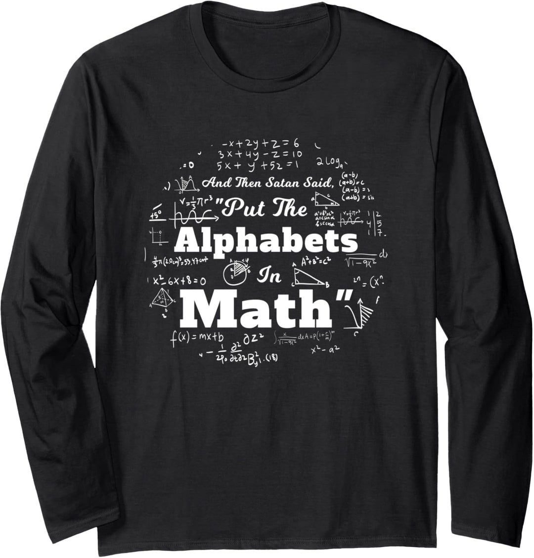 Und Satan sagte, setzen Sie Alphabete Mathematiker Langarmshirt