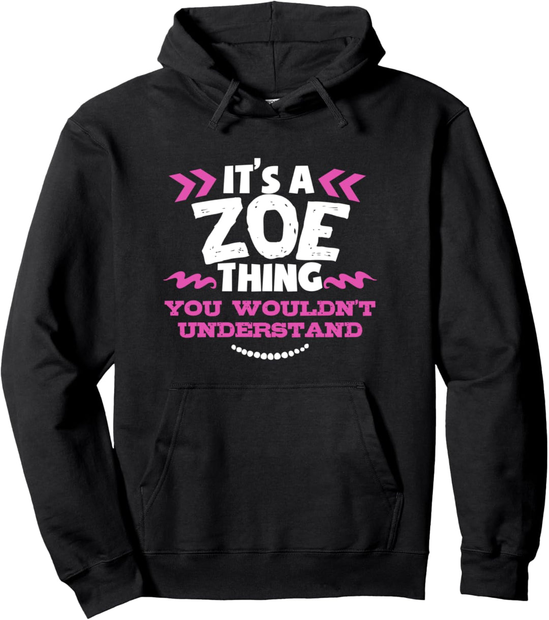 Zoe personalisiertes Geschenk Es ist ein Zoe Thing Custom Pullover Hoodie