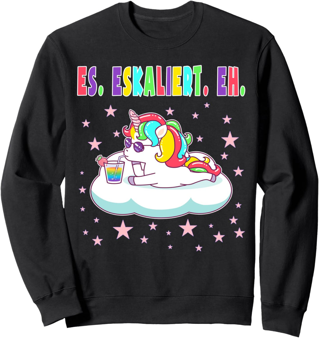 Es Eskaliert Eh - Lustiges Geschenk Einhorn Motto Statement Sweatshirt