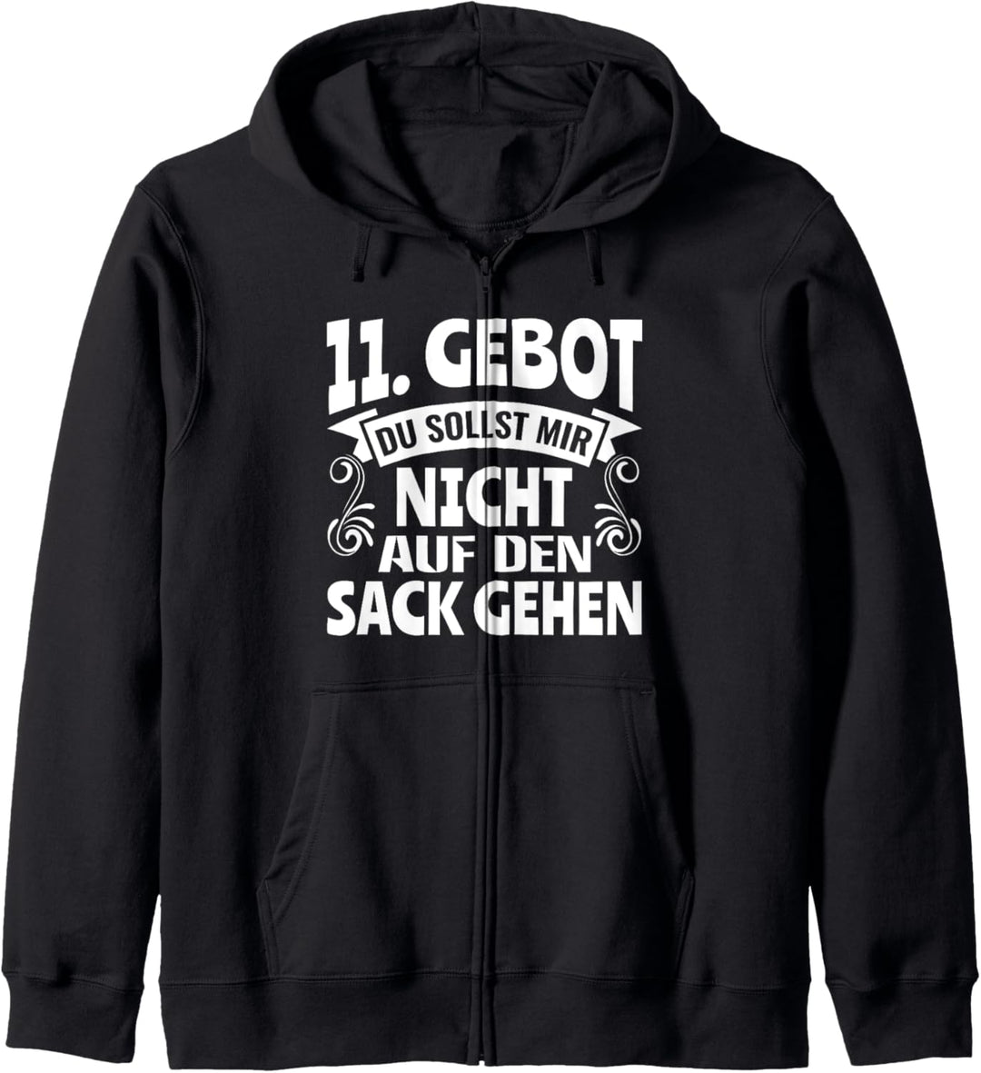 Das 11. Gebot du sollst mir nicht auf den Sack gehen Kapuzenjacke