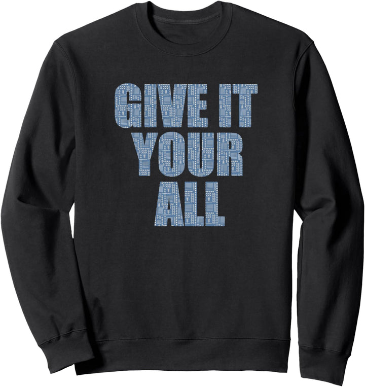Gib ihm Alles. Sweatshirt