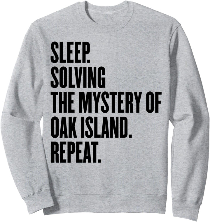 Oak Island Sleep Lösen von Geheimnissen Templer Schatzsuche Sweatshirt