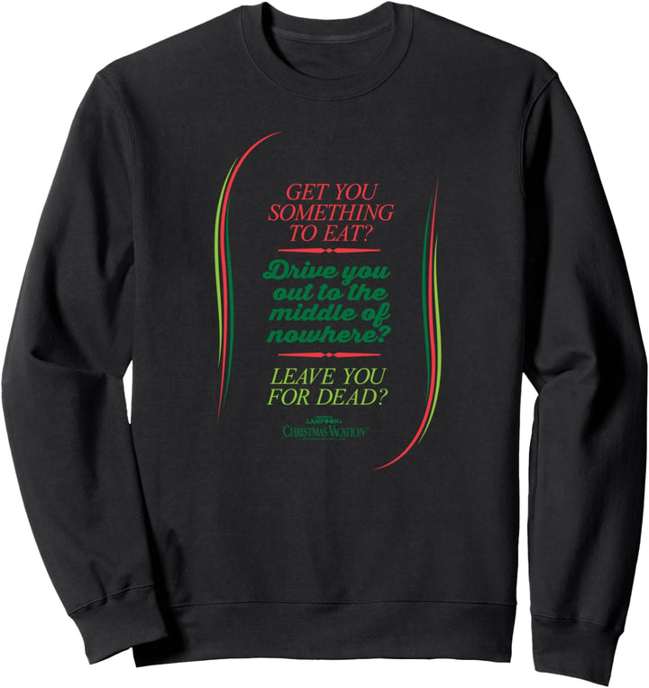 Christmas Vacation Leave You For Dead Weihnachten Sweatshirt