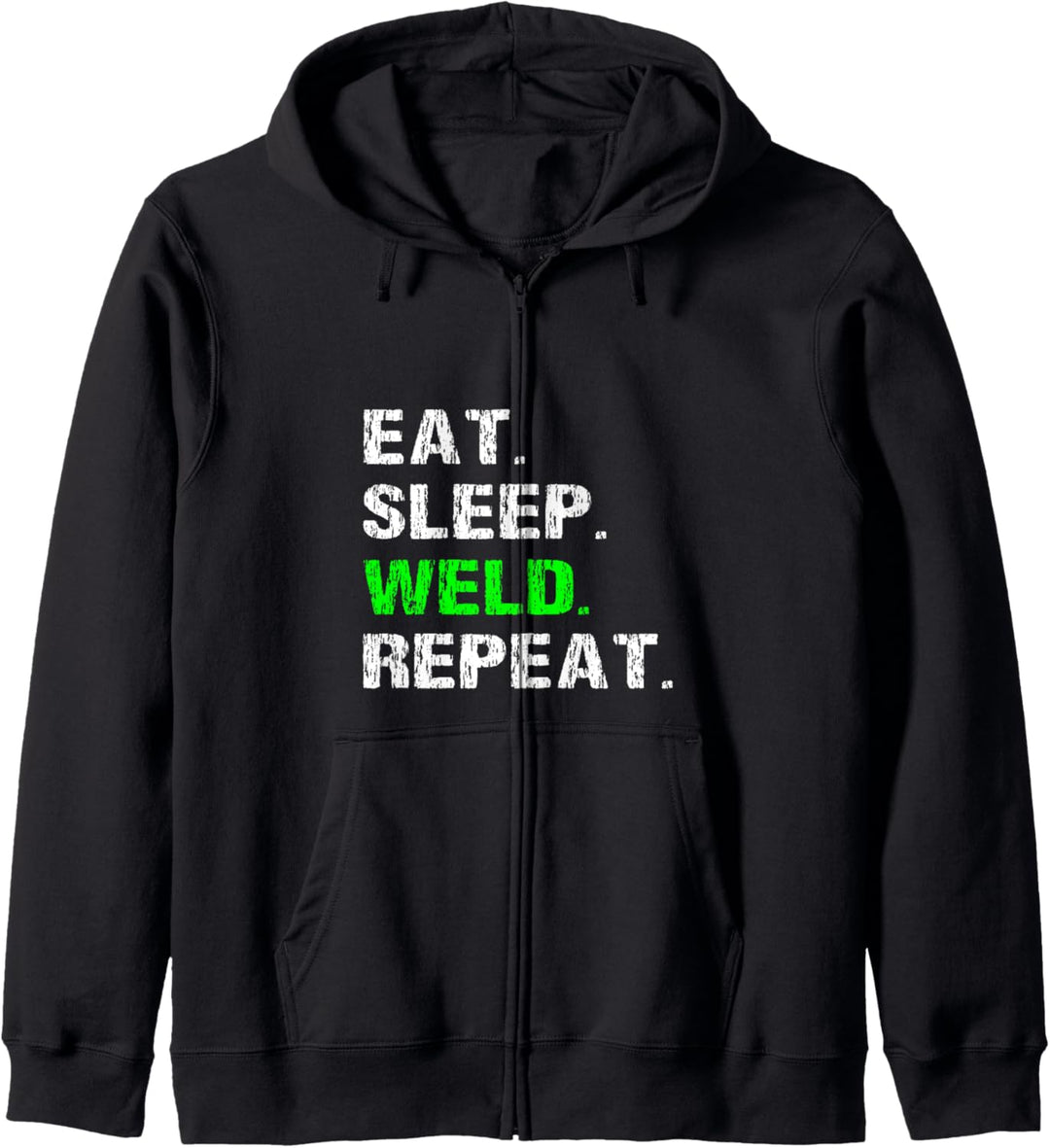 Eat Sleep Weld Repeat Lustiger Schweisser Pipefitter beleuchtet Operator Kapuzenjacke