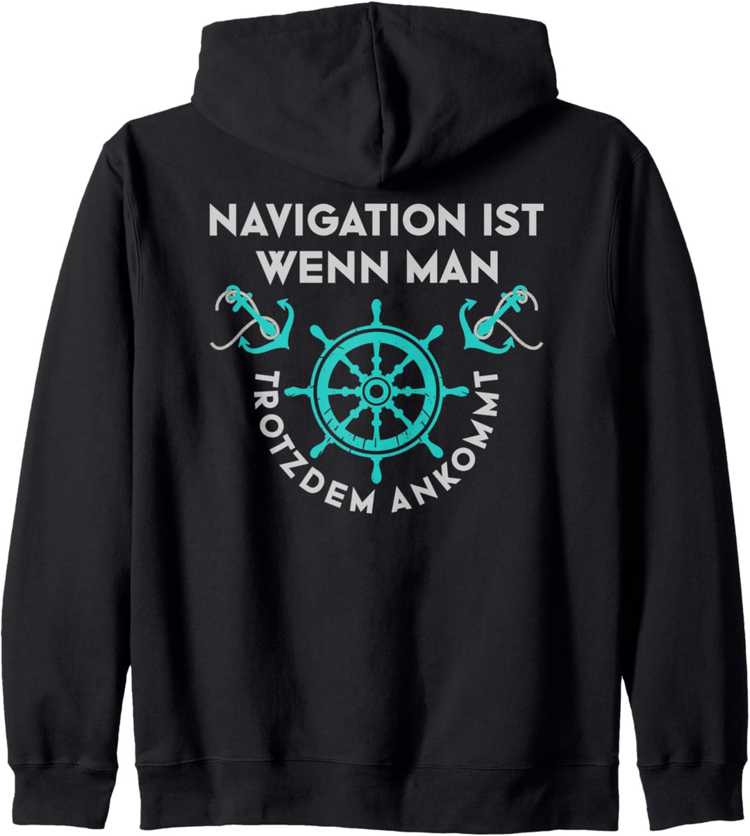 Navigation ist, wenn man trotzdem ankommt, cooler Spruch Kapuzenjacke