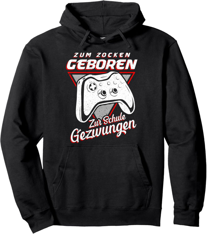 Zum Zocken Geboren zur Schule Gezwungen Geschenk Pullover Hoodie