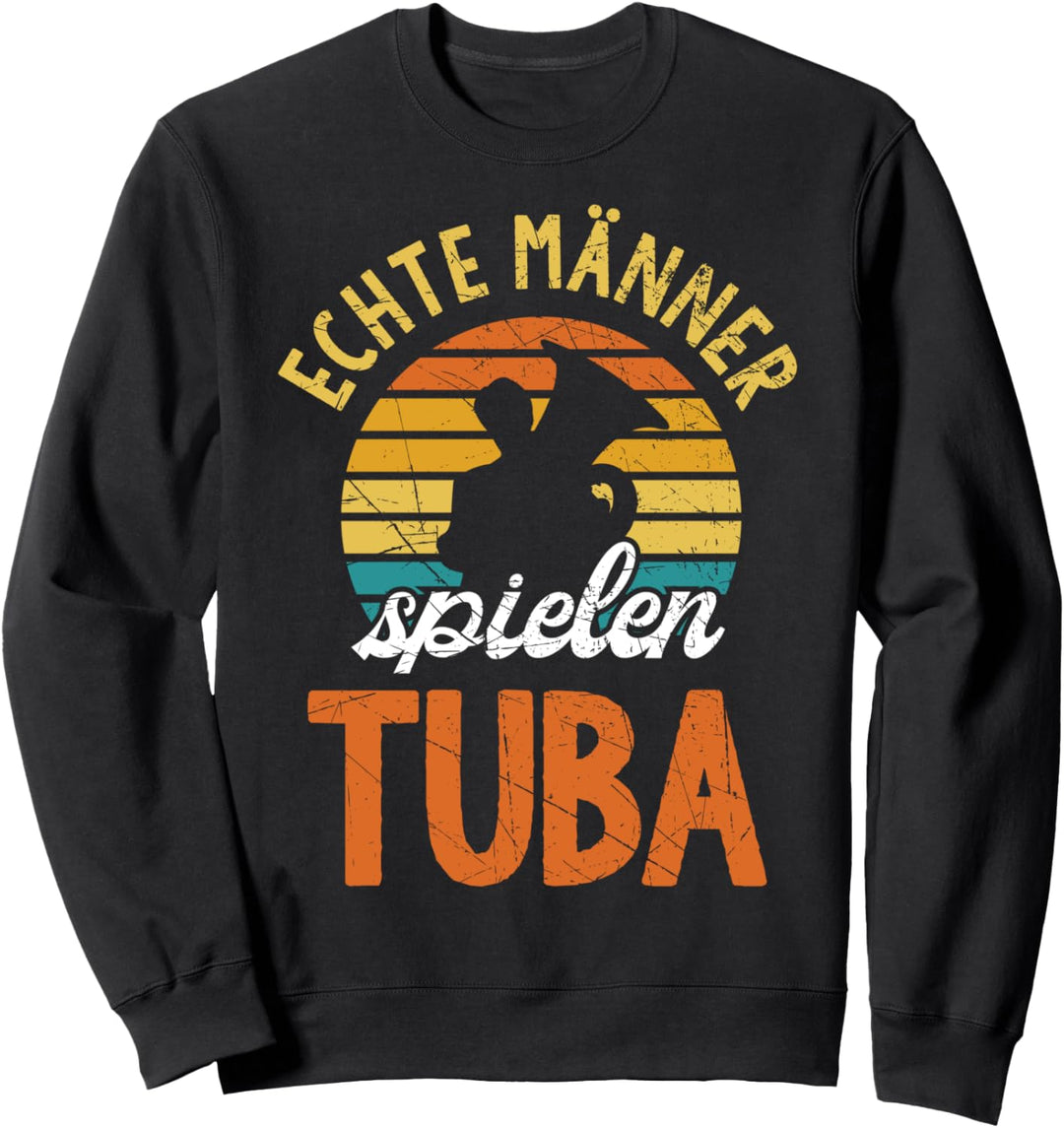 Echte Männer Spielen Tuba | Tubaspieler Tubisten Herren Sweatshirt