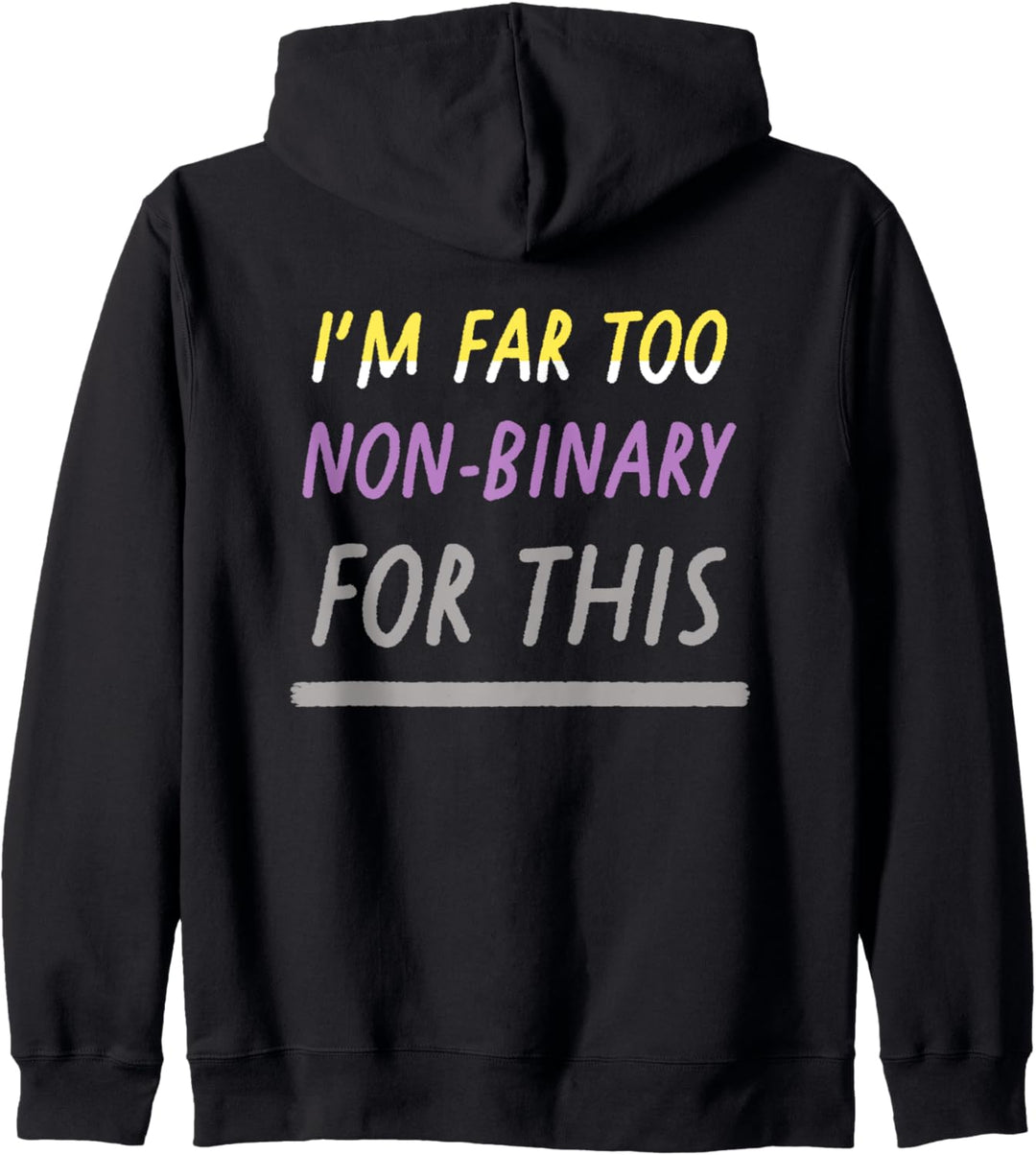 I'm Far Too Non-Binary For This LGBTQIA Pride Flagge Kapuzenjacke
