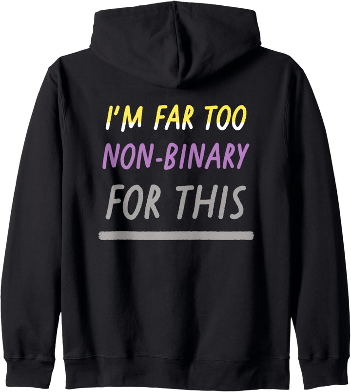 I'm Far Too Non-Binary For This LGBTQIA Pride Flagge Kapuzenjacke