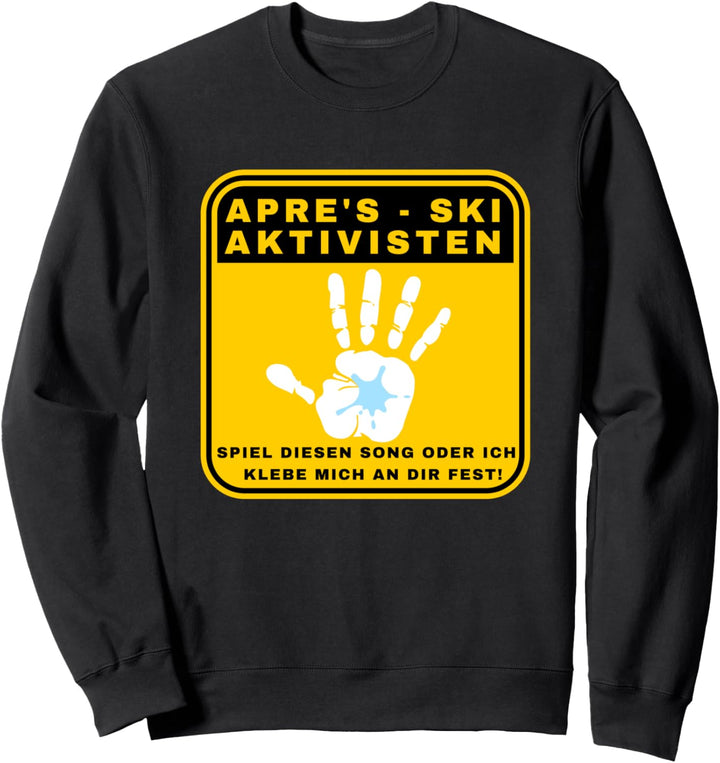 Apre's - Ski Aktivisten Klima Aktivisten Humor Party Winter Sweatshirt