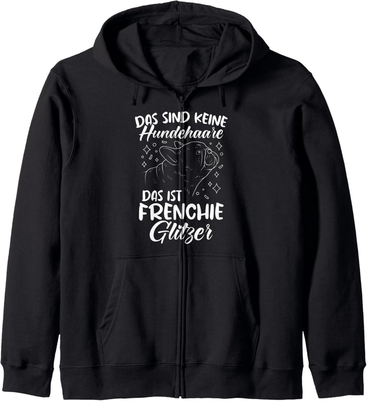 Das Sind Keine Hunde Haare Das Ist Frenchie Glitzer Gassi Kapuzenjacke