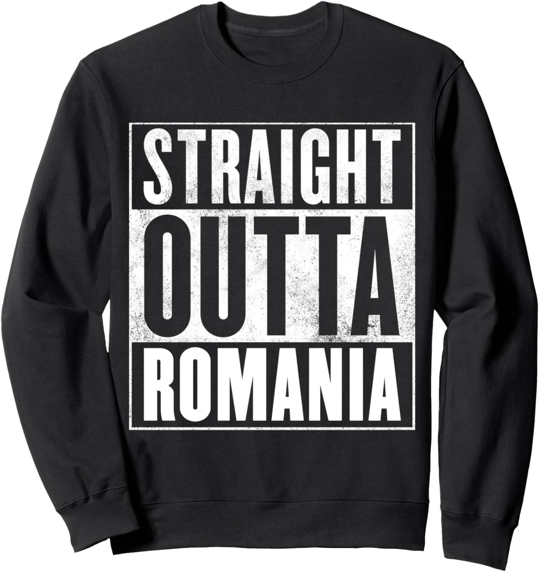 Rumänien - Straight Outta Romania Sweatshirt