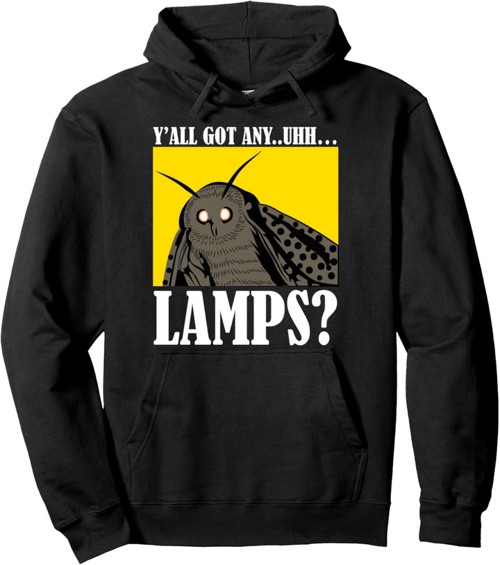 Motten Meme "Y’All Got Any.. Uhh… Lamps?" lustiger Spruch Pullover Hoodie