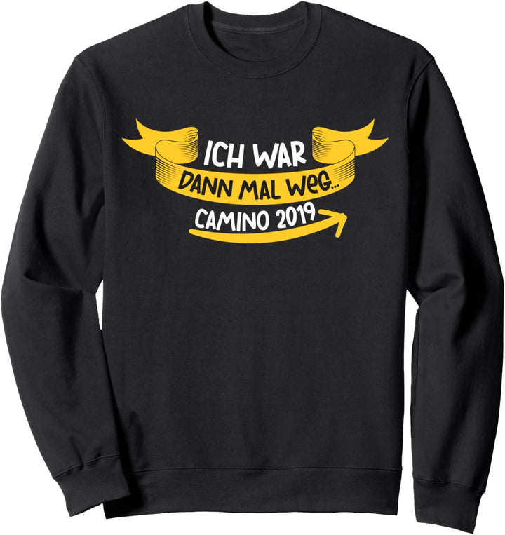 Jakobsweg Ich war dann mal weg camino 2019 Pilger Sweatshirt