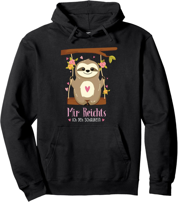 Mir Reichts Ich Geh Schaukeln Sloth Schaukel Faultier Pullover Hoodie