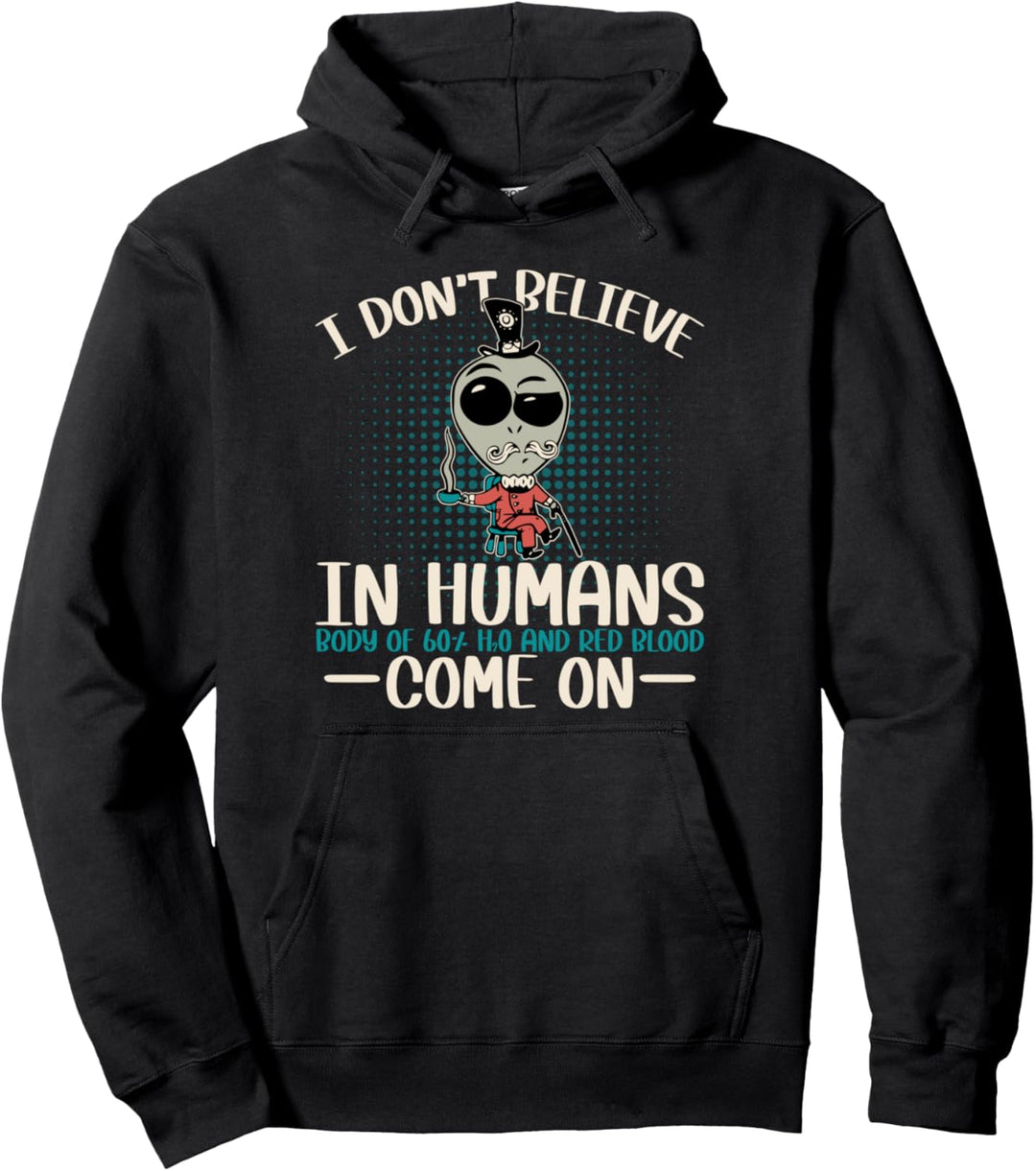 Lustiges Steampunk-Alien-Design | I don't believe in humans Pullover Hoodie