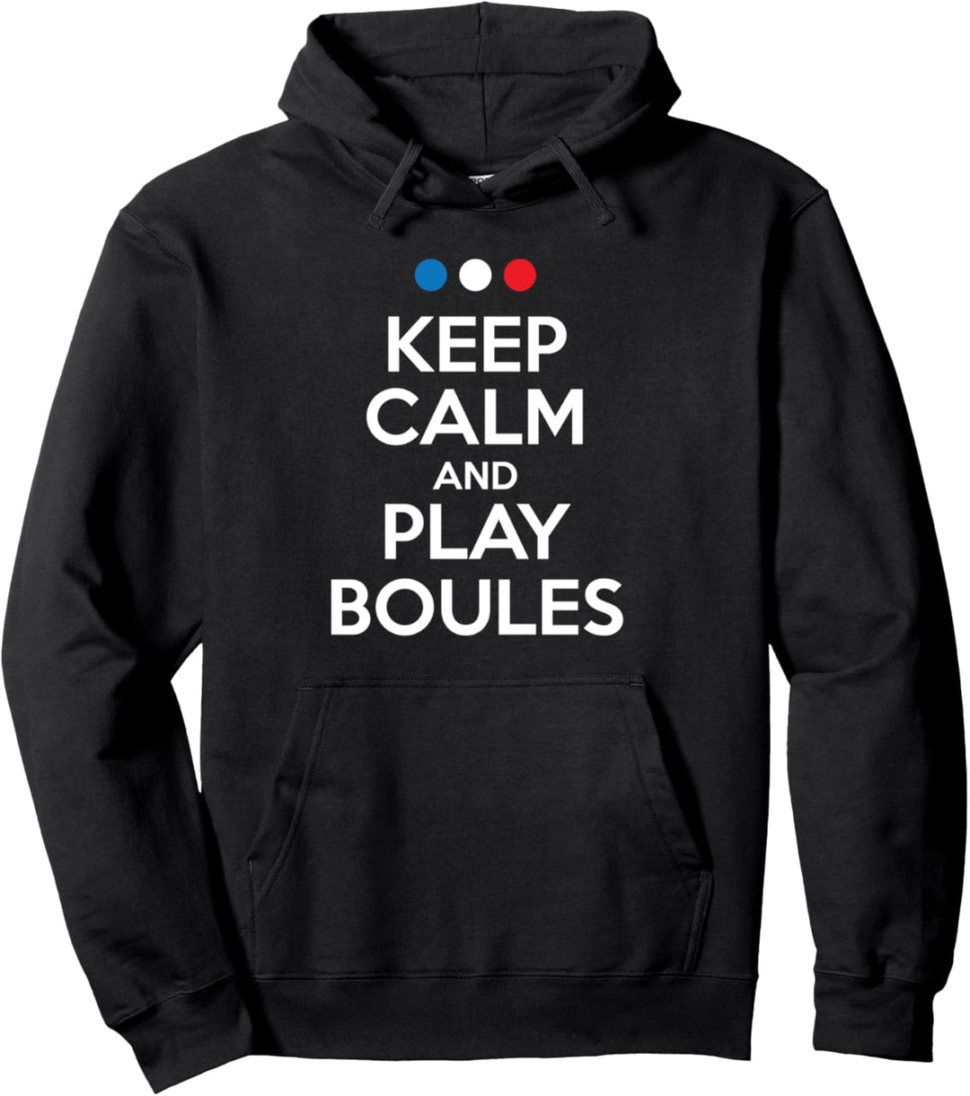 Keep calm and play boules - bocce petanque boules player Pullover Hoodie