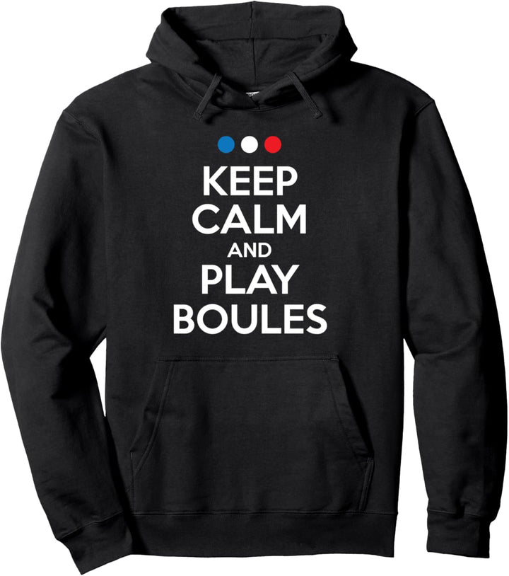 Keep calm and play boules - bocce petanque boules player Pullover Hoodie