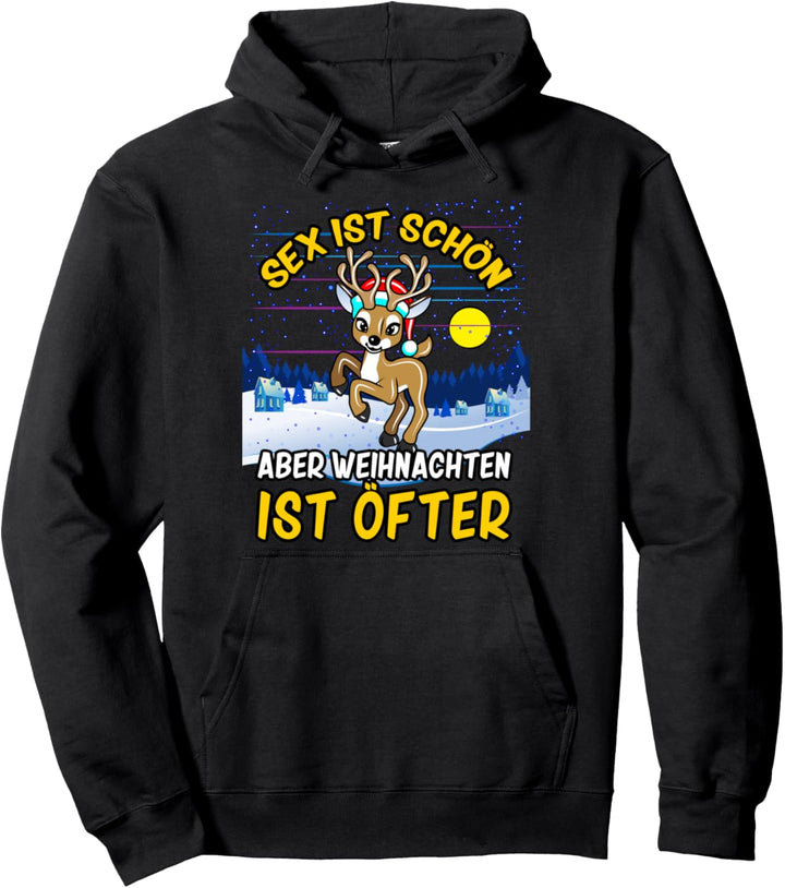 Sex ist schön aber Weihnachten ist öfter Rentier Weihnachten Pullover Hoodie