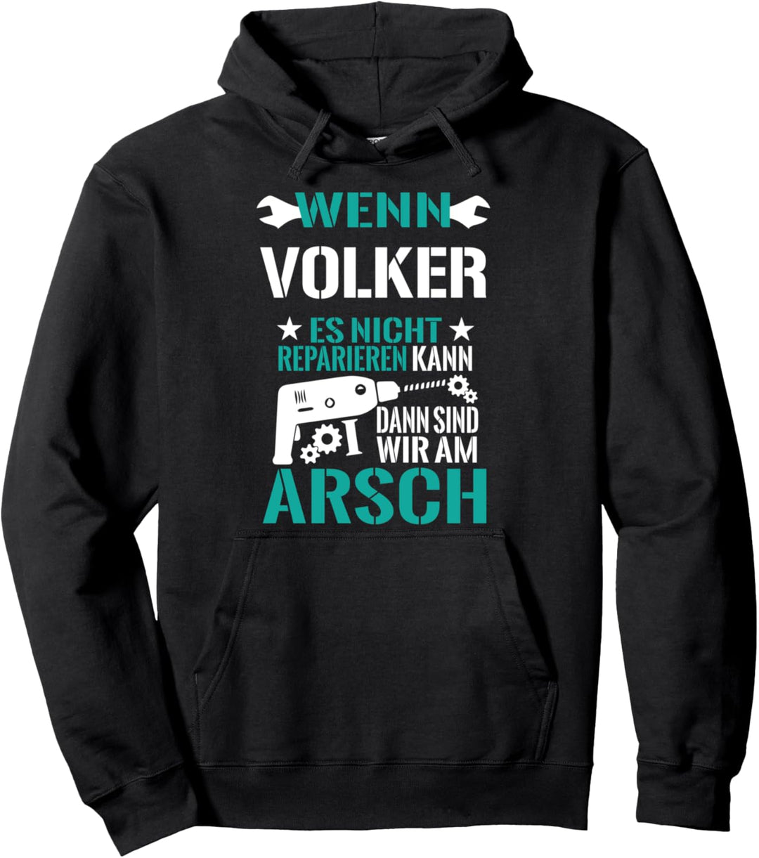 Volker Es Nicht Reparieren Kann am Arsch Lustiges Geschenk Pullover Hoodie
