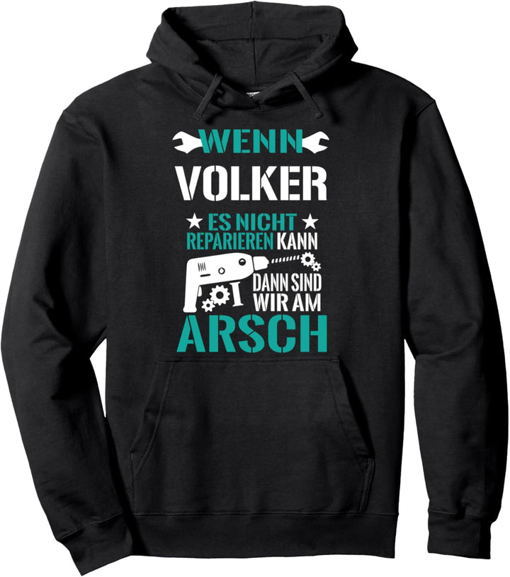 Volker Es Nicht Reparieren Kann am Arsch Lustiges Geschenk Pullover Hoodie
