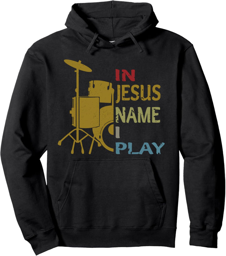In Jesus Name I Play für Drummer Pullover Hoodie