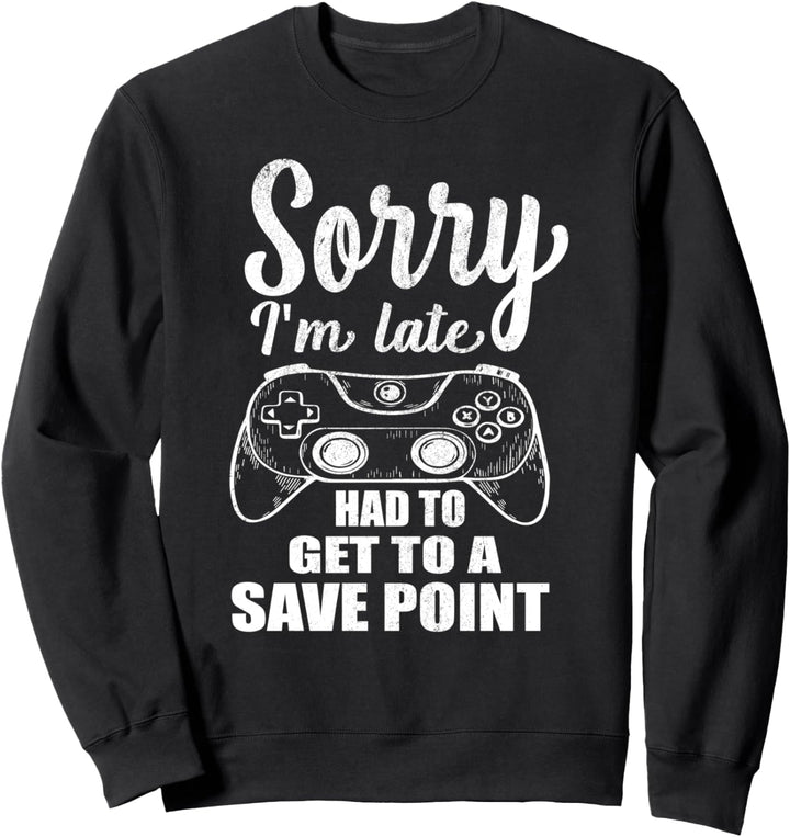 Sorry I am late had to get to a save point Zocken Computer Sweatshirt