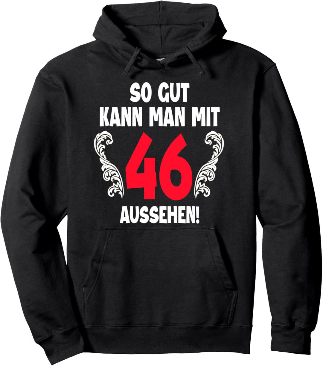 46 Jahre Mann Frau Geboren 1976 Feier Party 46. Geburtstag Pullover Hoodie
