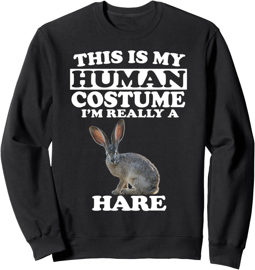 This Is My Human Costume I'm Really A Hare Rabbit Sweatshirt