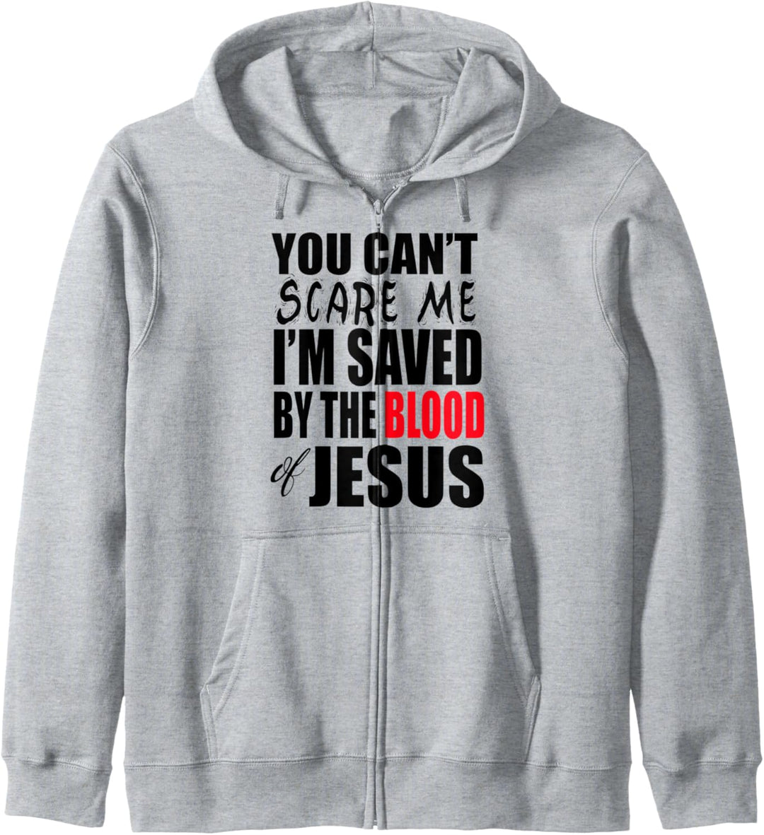 You Can't Scare Me I'M Saved By The Blood of Jesus Kapuzenjacke
