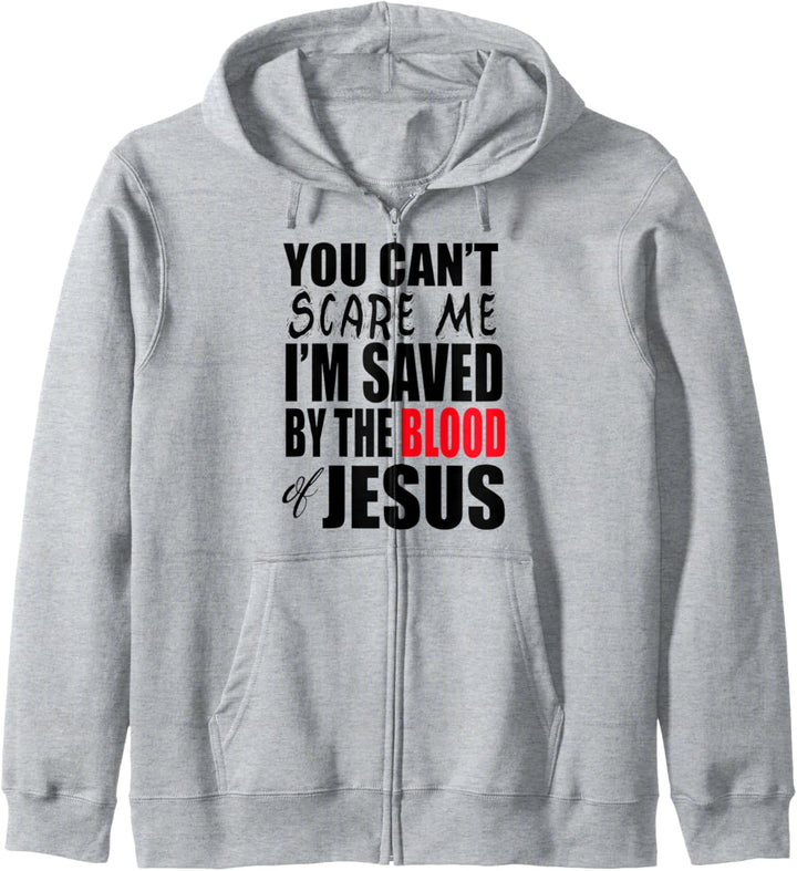 You Can't Scare Me I'M Saved By The Blood of Jesus Kapuzenjacke