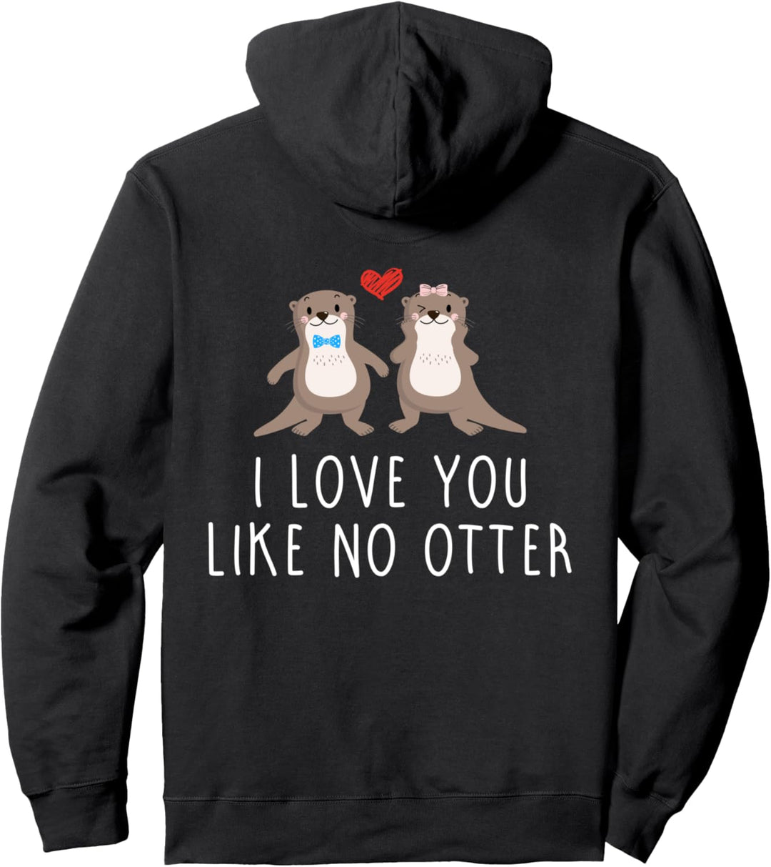 I love you like no Otter Valentinstag Liebe Paar Sprüche Pullover Hoodie