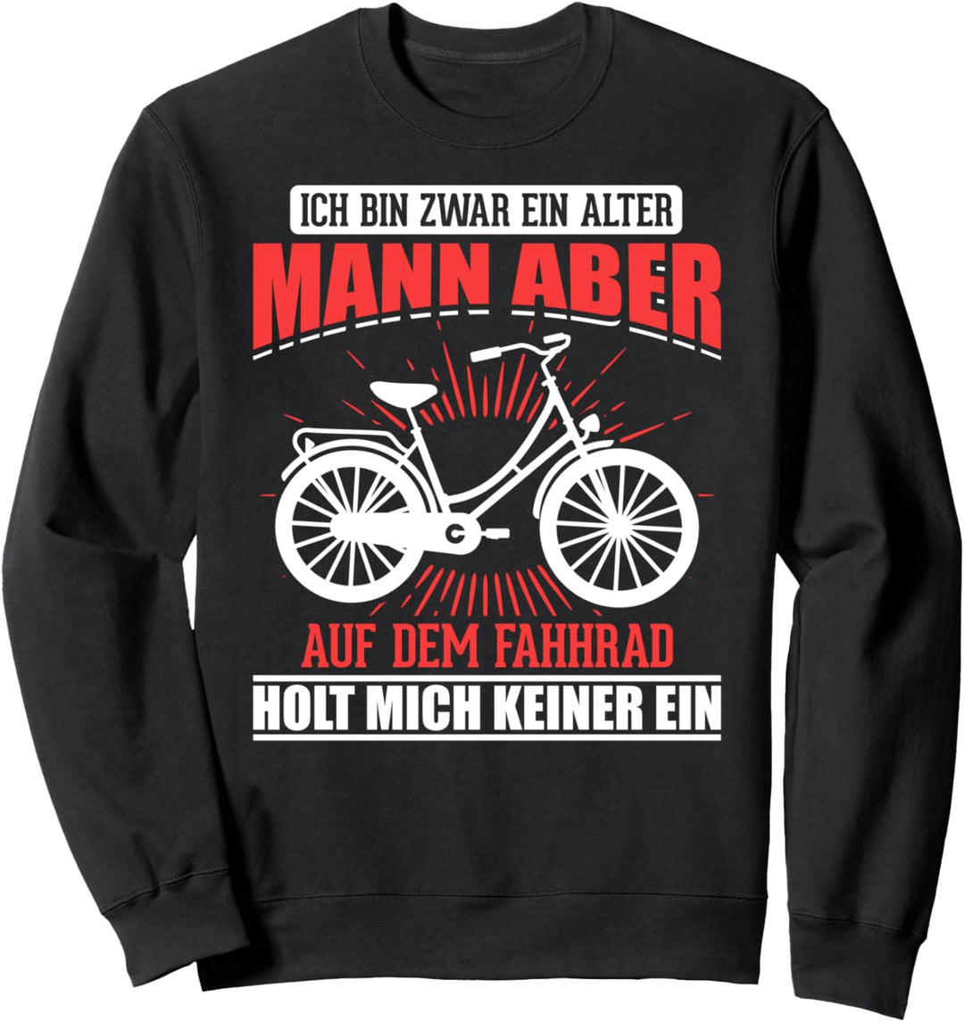 Alter Mann Fahrrad lustiger Spruch Fahrradfahrer Sportler Sweatshirt