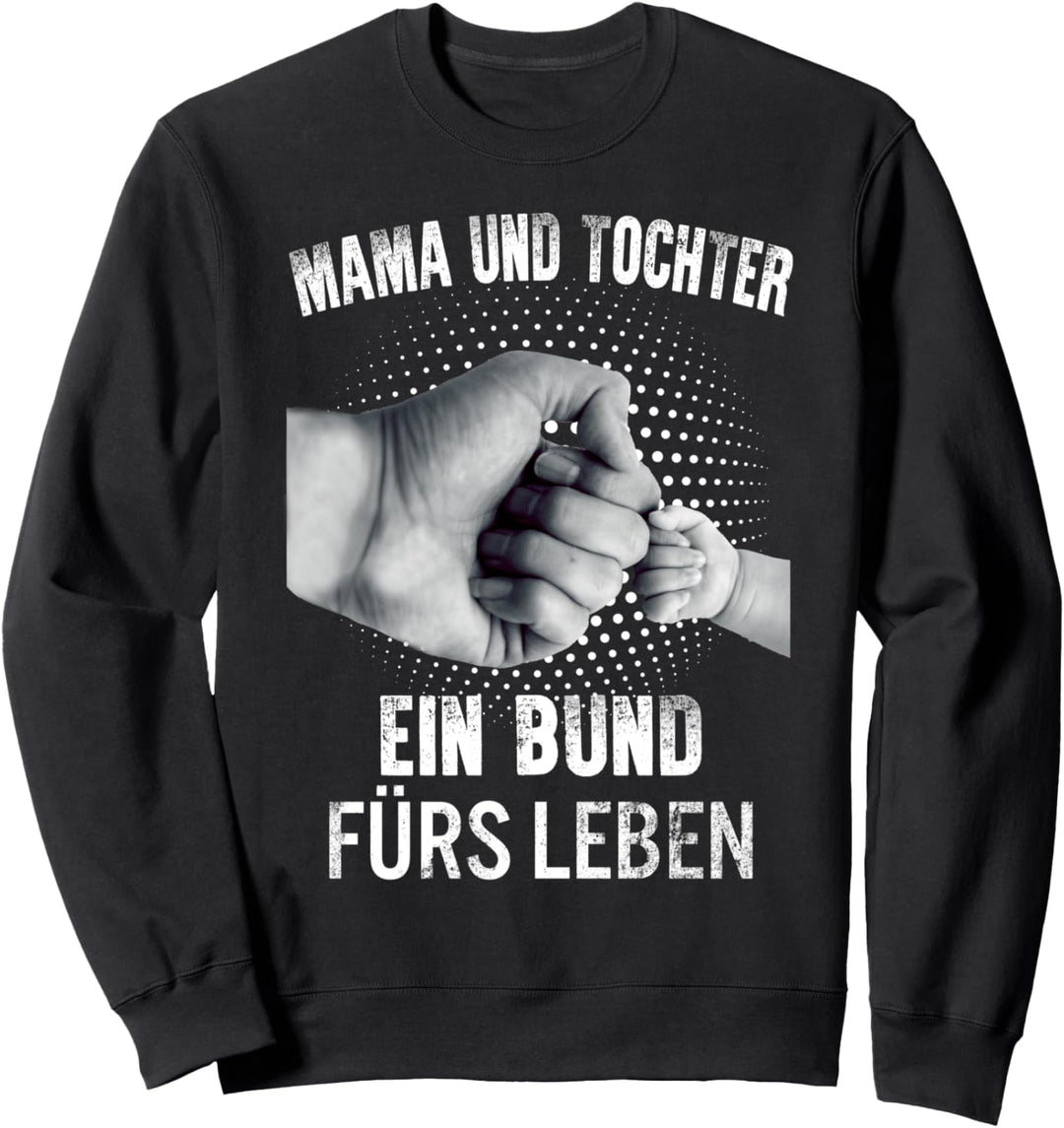 Muttertag Mama Tochter Bund Fürs Leben Geschenk Oma mütter Sweatshirt