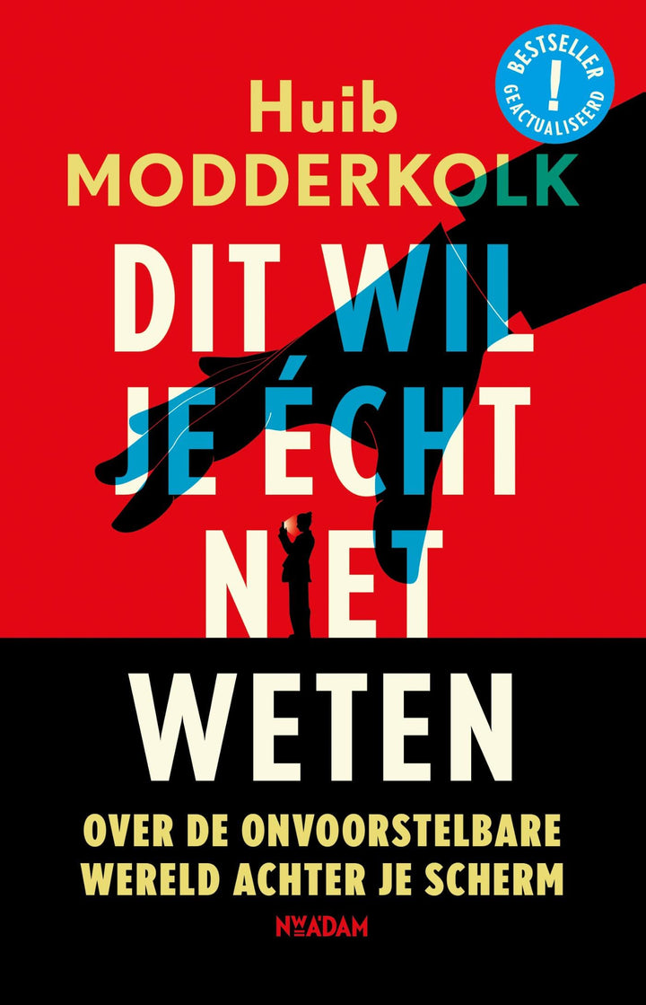 Dit wil je écht niet weten: Over de onvoorstelbare wereld achter je scherm, Taschenbuch