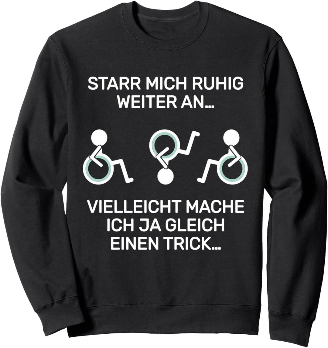 Rollstuhlfahrer Rollifahrer Humor Spruch Inklusion Sweatshirt