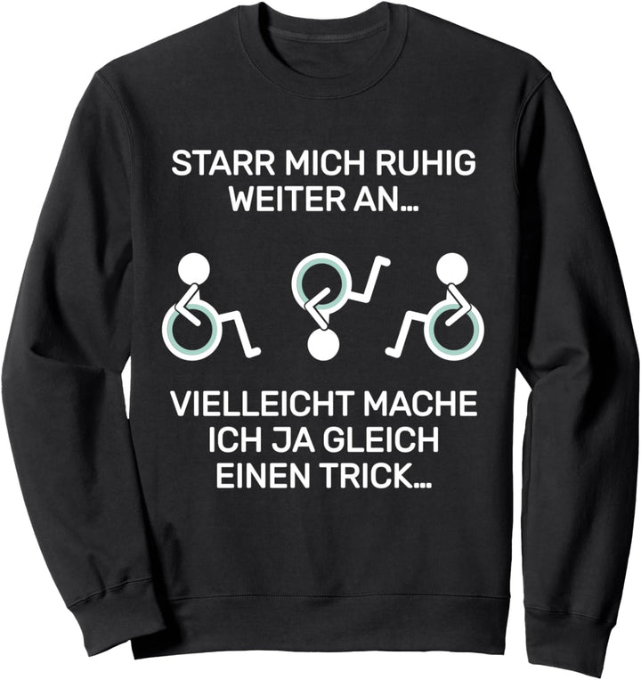 Rollstuhlfahrer Rollifahrer Humor Spruch Inklusion Sweatshirt