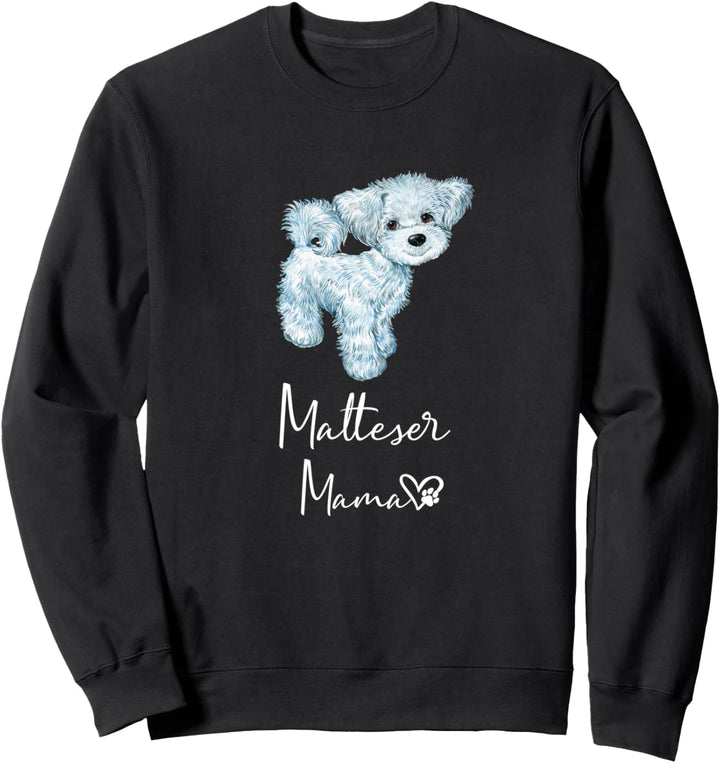 Malteser Mama Hundemama Hund Frauchen Haustier Geschenk Sweatshirt