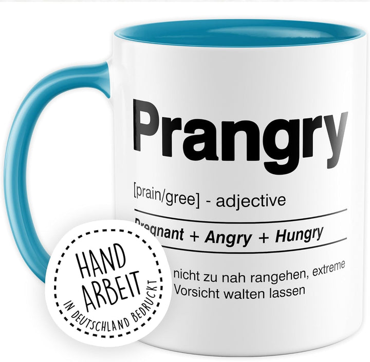 Tasse Schwangerschaft Geschenk Prangry - Pregnant + Angry + Hungry, Kaffeetasse Schwanger Mama Papa