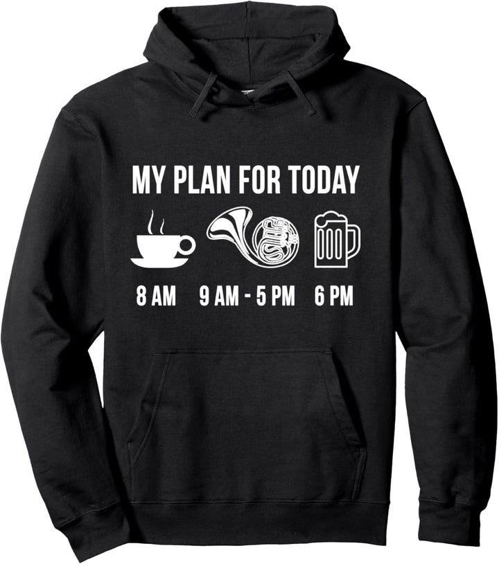 Lustig Waldhorn Blaskapelle Spielmannszug My Plan For Today Pullover Hoodie